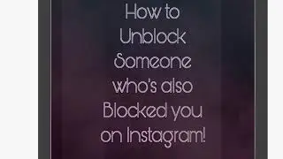 How to unblock someone on Instagram who also blocked you!