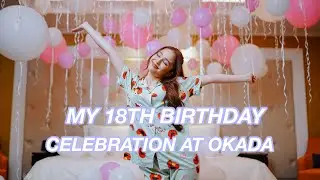 My 18th Birthday Celebration At Okada! | Just Jayda #JaydaAtOkada