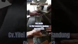 Mesin jahit spunbond bag / mesin ultrasonic yifei #konveksibandung #mesinjahit