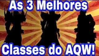 As 3 Melhores Classes do AQW!!