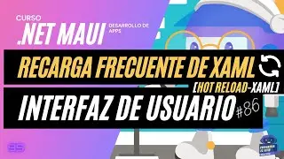 ➤NET MAUI ESPAÑOL 🔥【XAML-HOT RELOAD】➡️ RECARGA FRECUENTE DE XAML.
