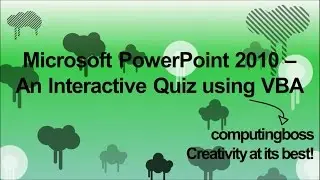 Microsoft PowerPoint 2010 - An Interactive Quiz using VBA