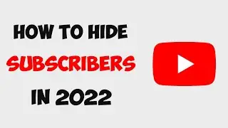 How To Hide Subscribers On YouTube 2022!