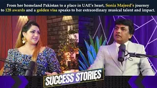 Sonia Majeed’s Inspiring Journey in the UAE | Hosted by Asad Abbas Jaffery | Award-Winning Singer