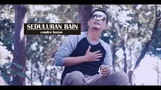 RE-UPLOAD Candra Banyu - Seduluran Bain (Official Music Video)