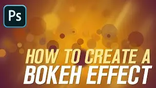 How to create a Bokeh Effect - Photoshop Tutorial