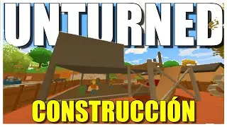 ¡¡📝✅GUÍA COMPLETA de CONSTRUCCIÓN UNTURNED en 11 MINUTOS Bien explicado💯!! [XBOX / PS4 / SWITCH /PC]