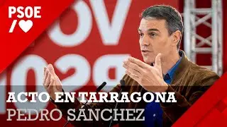 Pedro Sánchez participa en un acto en Tarragona
