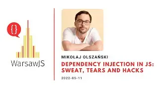 Mikołaj Olszański - Dependency Injection in JS: Sweat, Tears and Hacks