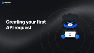 Creating your first API request