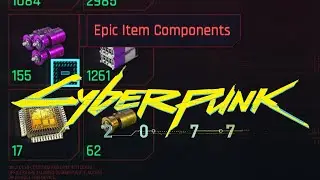 How to Quickly Make Epic Item Components for Crafting - Cyberpunk 2077