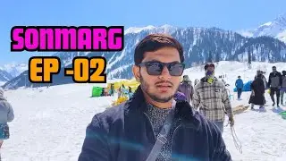 Kashmir Ep - 02 Sonmarg | Unforgettable Kashmir Trip | theparthshroff