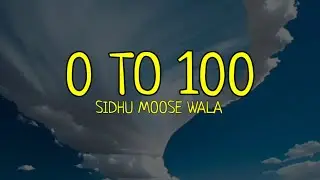 0 TO 100 (LYRICS) - SIDHU MOOSE WALA