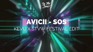 Avicii Feat. Aloe Blacc - SOS (KEVU X STVW Festival Edit)