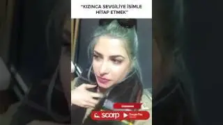 SCORP KIZINCA SEVGİLİYE İSİMLE HİTAP ETMEK