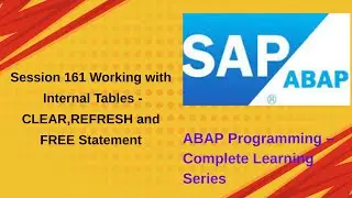 Session 161 Working with Internal Tables – Clear, Refresh and Free