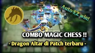 Combo Magic Chess Dragon Altar di Patch Terbaru!!