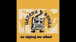 Cepeni cunci  -  ne otpisuj me nikad