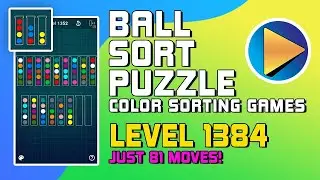 Ball Sort Puzzle - Color Sorting Games Level 1384 Walkthrough [81 Moves!]