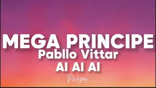 PABLLO VITTAR - AI AI AI MEGA PRÍNCIPE (Lyrics) 🎶