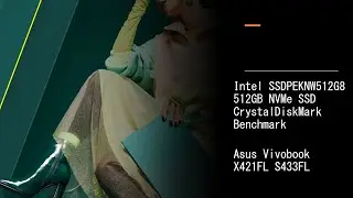 Intel SSDPEKNW512G8 512GB NVMe SSD CrystalDiskMark Benchmark