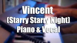 Vincent / Starry Starry Night -- cover: piano/vocal -- RanYwayZ