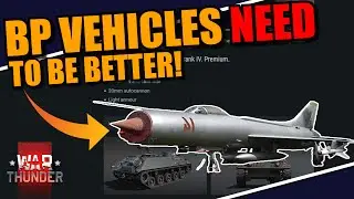 War Thunder - BATTLE PASS vehicles NEED to be BETTER! & Some examples!
