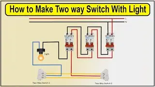How to Make Two way Switch With Light | how to wire a two way switch with one light