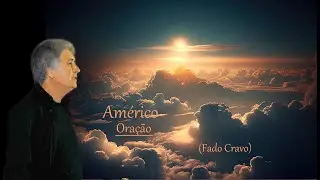 Américo  ___   Oração   ( Fado Cravo )