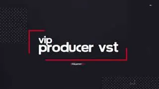 VIP Producer VST | VST Instrument | VSTi | IndustryKits 🎹