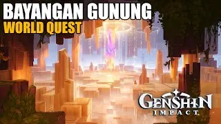 World Quest Natlan - Bayangan Gunung 【Genshin Impact 5.0】