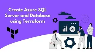 How to create Azure SQL Server and Database using Terraform |Azure SQL Server and Database with IAAC