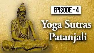 Episode - 4 | Patanjali Yoga Sutras | HINDUISM SPIRITUAL MOTIVATION