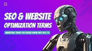 Demystifying SEO & Website Optimization: Part 1 of 10 Digital Marketing Terms Explained