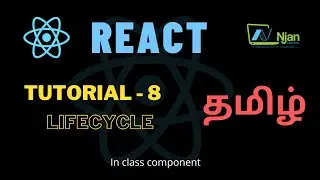 ReactJS | Lifecycle | Basic of React | Tamil Tutorial | NJan channel | Tutorial - 8