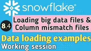 Data loading from Internal stages | Loading Big data, Multiple files & Column Mismatch 