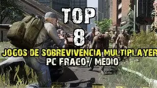Top 8 Jogos de sobrevivencia online  pc fracos / médios/ fortes