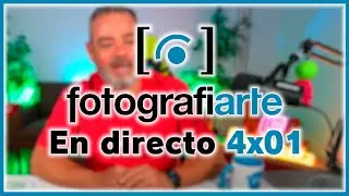 Fotografiarte en Directo 4X01 | 04/09/24 | Preguntas y Respuestas