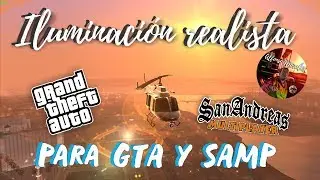 Iluminación realista bajos recursos para GTA y SAMP!