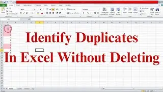 How To Identify Duplicates In Excel Without Deleting