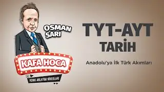 TYT-AYT Tarih Ders #13 Anadolu'ya İlk Türk Akımları - Osman Sarı