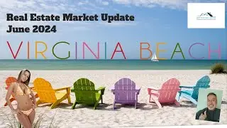 Virginia Beach Real Estate Market Update June 2024