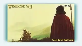 Wishbone Ash - Throw Down The Sword (Lyrics On Screen)