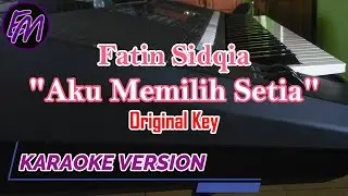 Aku Memilih Setia - Fatin Sidqia (Karaoke Version)
