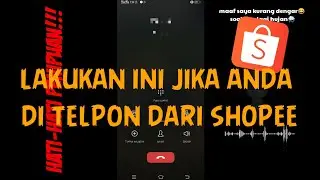 Waspada jika anda Dapat telpon dari shopee kaya gini?