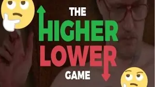 ヘ(◕。◕ヘ The Higher Lower Game ヘ(◕。◕ヘ