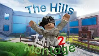 The Hills ⛰️ (MM2 montage)