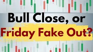 Meaning of Morning Reversal and Bullish Close [or fake out Friday ahead]