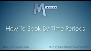 MIDAS: How To Book By Time Periods