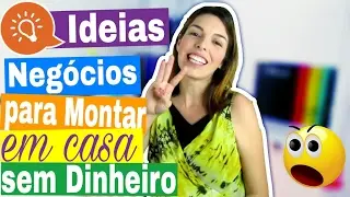 3 Ideias Para Montar Um Negócio Sem Dinheiro e  Trabalhar Em Casa | Por Nina Grisi